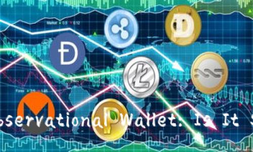 TP Observational Wallet: Is It Safe?